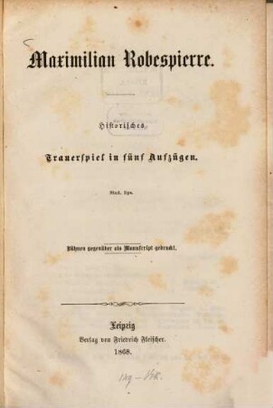 Maximilian Robespierre : Historisches Trauerspiel in 5 Aufzügen. Stud. lips.