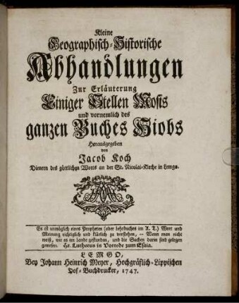 Kleine Geographisch-Historische Abhandlungen Zur Erläuterung Einiger Stellen Mosis und vornemlich des ganzen Buches Hiobs