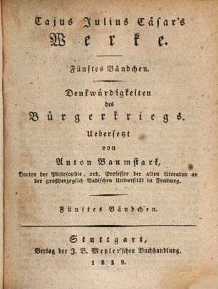 Cajus Julius Caesar's Werke, 5. Denkwürdigkeiten des Bürgerkriegs ; 5
