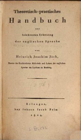 Theoretisch-practisches Handbuch zur leichtesten Erlernung der englischen Sprache, [1]