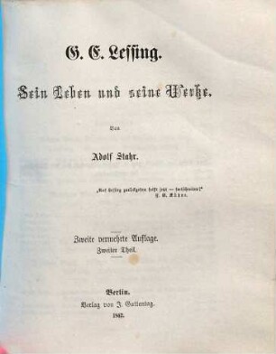 G. E. Lessing : sein Leben u. seine Werke. 2