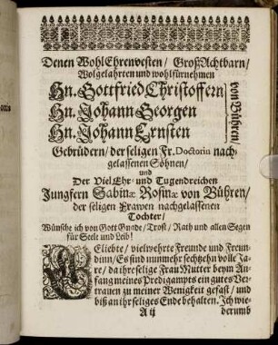 Denen WohlEhrenvesten/ GroßAchtbarn/ [...] Hn. Gottfried Christoffern Hn. Johann Georgen Hn. Johann Ernsten von Bühren [...]