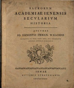 Sacrorvm Academiae Ienensis Secvlarivm Historia