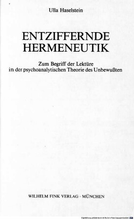 Entziffernde Hermeneutik : zum Begriff der Lektüre in der psychoanalytischen Theorie des Unbewußten