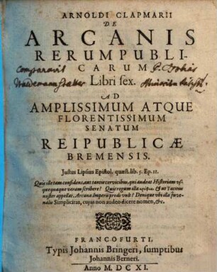 Arnoldi Clapmarii De Arcanis Rerum Publicarum Libri Sex : Ad Amplissimum Atque Florentissimum Senatum Reipublicae Bremensis