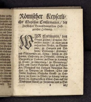 Römischer Keyserlicher Mayestat Confirmation der Fürstlichen Braunschweigischen Hoffgerichts Ordnung.