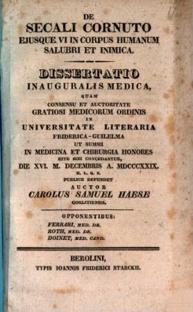 De Secali Cornuto eiusque vi in corpus humanum salubri et inimica : diss. inaug. med.
