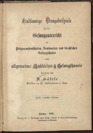 Einstimmige Übungsbeispiele für den Gesangunterricht an Präparandenschulen, Seminarien und kirchlichen Gesangschulen : nebst allg. Musiklehre & Gesangstheorie