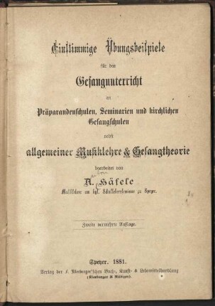 Einstimmige Übungsbeispiele für den Gesangunterricht an Präparandenschulen, Seminarien und kirchlichen Gesangschulen : nebst allg. Musiklehre & Gesangstheorie