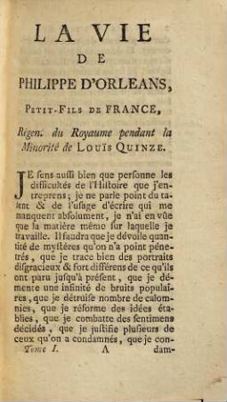 La Vie de Philippe d'Orléans, Petit-Fils de France, Régent du Royaume Pendant la Minorité de Louis XV.. 1