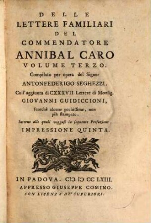 Delle Lettere Familiari Del Commendatore Annibal Caro : Accresciuta, e distribuita in tre Volumi ..., 3