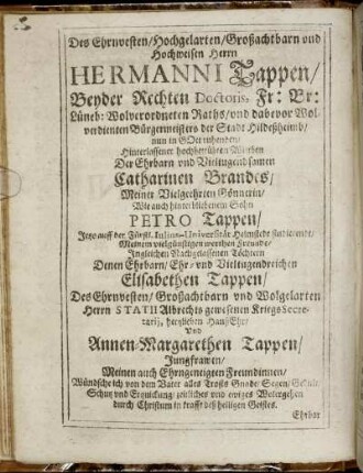 Des Ehrnvesten/ Hochgelahrten [...] Herrn Hermanni Tappen [...] Catharinen Brandes [...] Petro Tappen [...] Elisabethen Tappen [...] Annen-Margarethen Tappen [...]