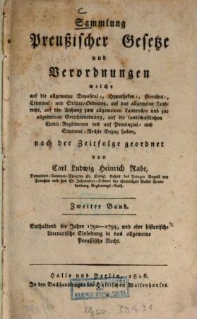 Sammlung preussischer Gesetze und Verordnungen, welche auf die allgemeine Deposital-, Hypotheken-, Gerichts-, Crimminal- und Städte-Ordnung, auf das allgemeine Landrecht Bezug haben. 2. 1790/94 (1816)
