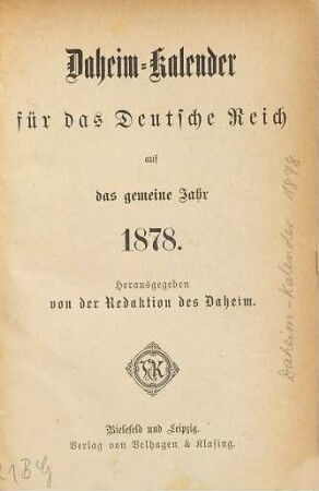 Daheim. Daheim-Kalender für das Deutsche Reich : auf das Jahr ... / hrsg. von der Daheim-Schriftleitung. 1878, 1878