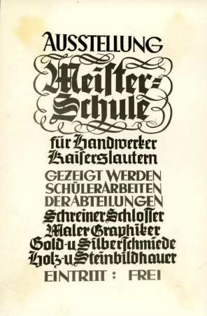 Kaiserslautern: Pfälzische Landesgewerbeanstalt Meisterschule für Handwerker. Ausstellungsplakat