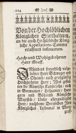 Von der Hochlöblichen Königlichen Statthalterey, an die auch Hochlöbliche Königliche Appellations- Cammer erlassenes Infinuatum. - Von der Hochlöblichen Königlichen Böhmischen Hoff- Canzley an die auch Hochlöbliche Kayserliche Hoff- Cammer erlassenes Reinfinuatum.