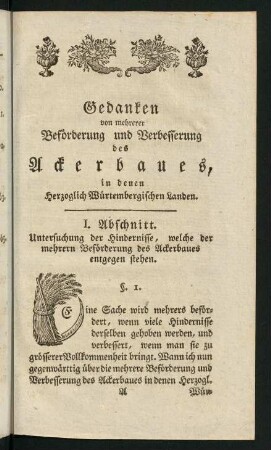 1-10, I. Abschnitt. Untersuchung der Hindernisse, welche der mehrern Beförderung und Verbesserung des Ackerbaues, entgegen stehen.