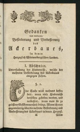 1-10, I. Abschnitt. Untersuchung der Hindernisse, welche der mehrern Beförderung und Verbesserung des Ackerbaues, entgegen stehen.