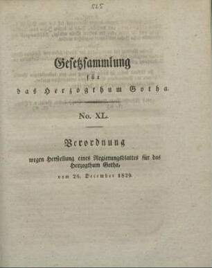 40. Verordnung wegen Herstellung eines Regierungsblattes für das Herzogthum Gotha vom 26. December 1829.