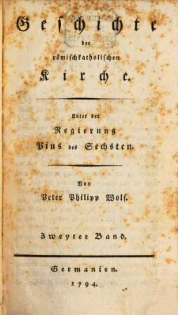 Geschichte der römischkatholischen Kirche : Unter der Regierung Pius des Sechsten, 2