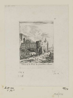 Veuë de la porte du Grand Pont a Rouen, aus: "Divers veuës faites par Israel Silvestre et mises en lumiere par Israel Henriet"