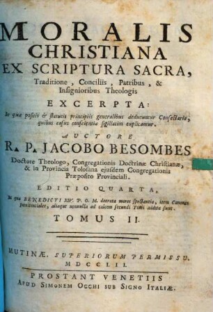 Moralis Christiana : ex scriptura sacra, traditione, conciliis, patribus & insignioribus theologis excerpta, 2