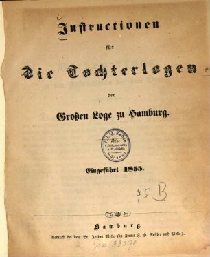 Instructionen für die Tochterlogen der Großen Loge zu Hamburg : Eingeführt 1855