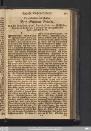 Die gewöhnlichen und täglichen Beth-Stunden-Gebethe, so in der Churfürstl. Sächs. Schloß-Kirche der Christlichen Gemeine zur Beförderung wahrer Andacht und rechtschaffener Busse gesprochen werden.