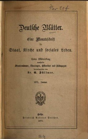 Deutsche Blätter : eine Monatsschr. für Staat, Kirche u. sociales Leben ; hrsg. unter Mitw. namhafter Staatsmänner, Theologen, Historiker u. Pädagogen. 1873