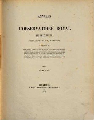 Annales de l'Observatoire Royal de Bruxelles. 22, 22. 1873