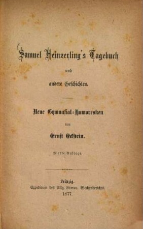 Samuel Heinzerling's Tagebuch und andere Geschichten : Neue Gymnasial-Humoresken