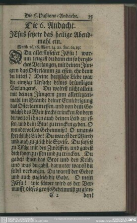 Die 6. Andacht. Jesus setzete das heilige Abendmahl ein. Matth. 26,26. Marc. 14,22. Luc. 22,19