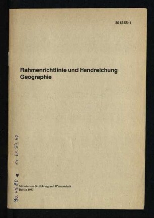 Rahmenrichtlinie und Handreichung Geographie : [die Rahmenrichtlinie und die Handreichung gelten als bestätigte Arbeitsgrundlage für den Unterricht ab Schuljahr 1990/91]