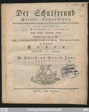 Vierte Abhandlung: Mit welcher zu Anhörung einiger den 22sten Jänner 1778 Nachmittags um 2 Uhr im evangelischlutherischen Gymnasium zu haltenden Reden gehorsamst und ergebenst einladet M. Christian David Jani Conrektor