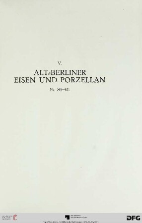 V. Alt-Berliner Eisen und Porzellan (Nr. 348-421)