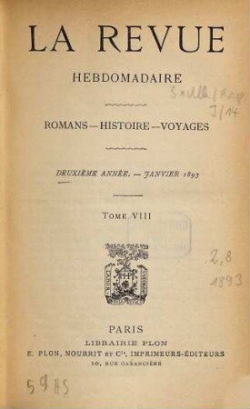 La revue hebdomadaire : romans, histoire, voyages. 2. 1893, T. 8
