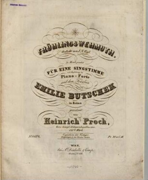 Frühlingswehmuth : Gedicht von J. N. Vogl ; in Musik gesetzt für eine Singstimme mit Begleitung des Pianoforte ; 125. Werk