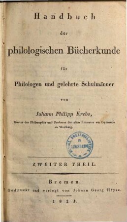 Handbuch der philologischen Bücherkunde für Philologen und gelehrte Schulmänner. 2