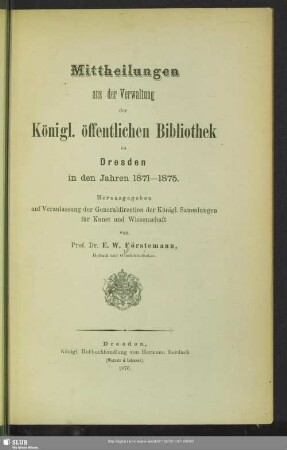 1871/75(1876): Mittheilungen aus der Verwaltung der Königlichen Öffentlichen Bibliothek zu Dresden : in d. Jahren ...