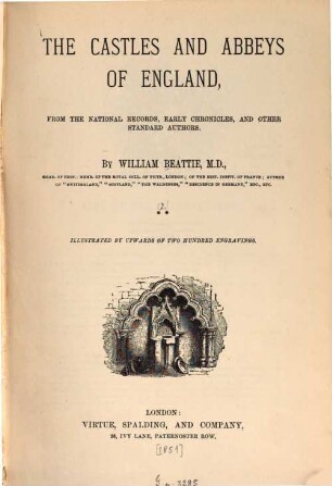 The castles and abbeys of England : from the national records, early chronicles, and other standard authors ; illustrated by upwards of two hundred engravings, [2]