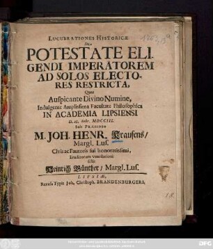 Lubricationes Historicae De Potestate Eligendi Imperatorem Ad Solos Electores Restricta