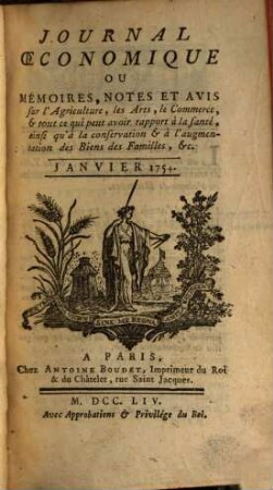 Journal oeconomique ou mémoires, notes et avis sur l'agriculture, les arts, le commerce. 1754,[1]. Jan. - mars