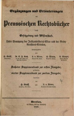 Ergänzungen und Erläuterungen der Preussischen Rechtsbücher durch Gesetzgebung und Wissenschaft : unter Benutzung der Justizministerial-Akten und der Gesetz-Revisions-Arbeiten, hrsg. von H. Gräff ..., [14]. Vierter Supplementband zur zweiten Ausgabe
