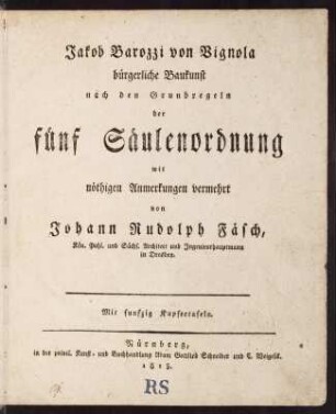 Bürgerliche Baukunst nach den Grundregeln der fünf Säulenordnung