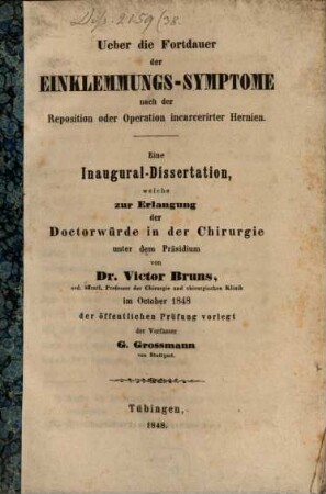 Über die Fortdauer der Einklemmungs-Symptome nach der Reposition oder Operation incarcerirter Hernien : Eine Inaug.-Diss.
