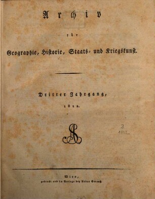 Archiv für Geographie, Historie, Staats- und Kriegskunst. 3. 1812
