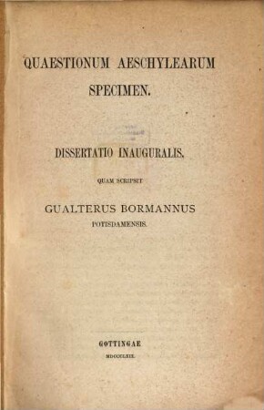 Quaestionum Aeschylearum specimen : Diss. inaug.
