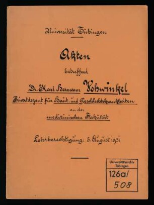Karl Hermann Vohwinkel (1900-1949). Personalakte des Lehrkörpers : Akte betreffend Karl Hermann Vohwinkel, Dozent für Haut- und Geschlechtskrankheiten