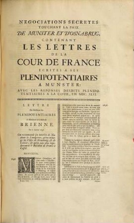 Negociations secrètes touchant la paix de Munster et d'Osnabrug ou recueil général des préliminaires, instructions, lettres, mémoires &c. : concernant ces négociations, depuis leur commençement en 1642 jusqu'à leur conclusion en 1648 ... ; le tout tiré des manuscrits les plus authentiques ; ouvrage absolument nécessaire à tous ceux qui se pourvoiront du corps diplomatique ou grand recueil des traitez de paix, & d'autant plus utile aux politiques & neǵociateurs qu'il renferme le fondement du droit public, 3. Où l'on trouve les lettres, mémoires et instructions secrètes de la cour et des plénipotentiaires de France pendant l'année 1646. et quantité des pièces écrites par différens ministres au sujet des dites négociations en 1646