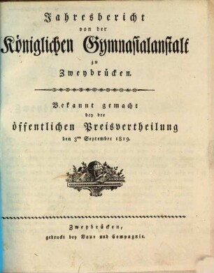 Jahresbericht von der Königlichen Gymnasialanstalt zu Zweybrücken, 1818/19 (1819)